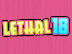 Lethal 18 Eighteen